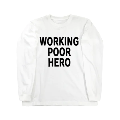 WORKING POOR HERO Long Sleeve T-Shirt