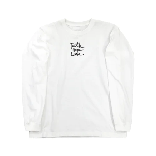 Faith hope love ! Long Sleeve T-Shirt