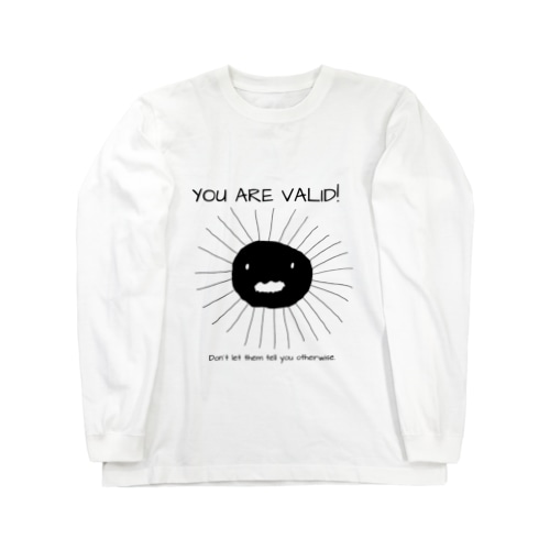 You are valid Long Sleeve T-Shirt