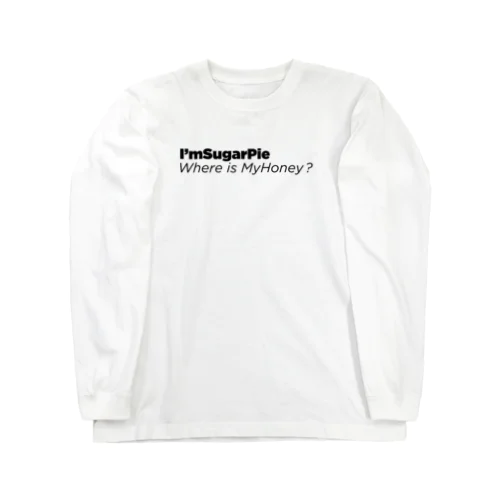 I'mSugarPie Long Sleeve T-Shirt