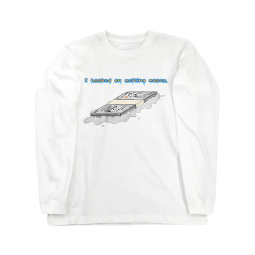 Moneyは溶かす派 Long Sleeve T-Shirt