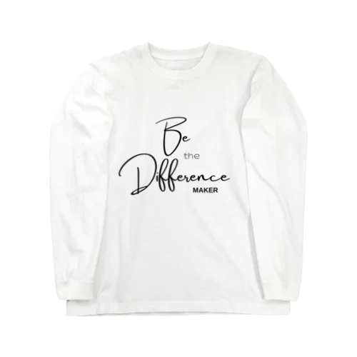 Be the Difference Maker  ロングスリーブTシャツ