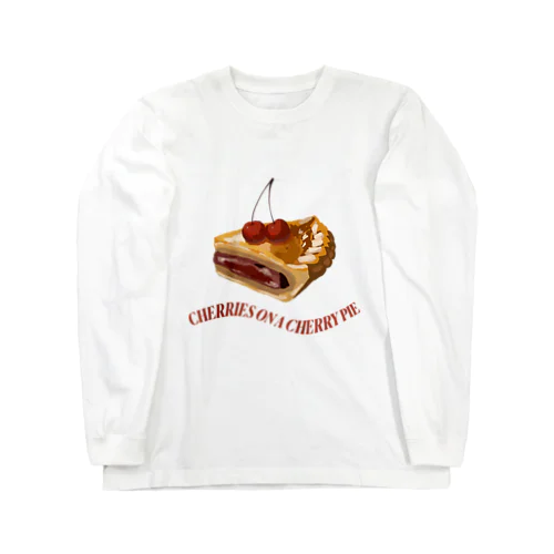 CHERRIES ON A CHERRY PIE Long Sleeve T-Shirt