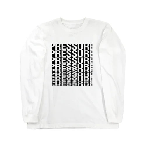 Pressure. Long Sleeve T-Shirt