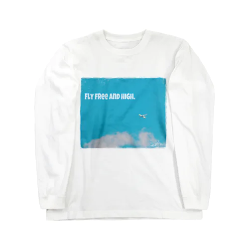 Fly free and high. Long Sleeve T-Shirt