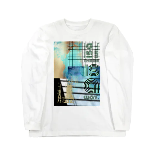 Where there is a will, there is a way. Long Sleeve T-Shirt