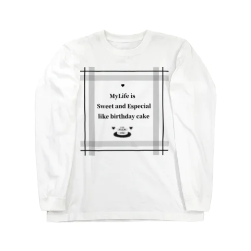 人生はお誕生日ケーキ Long Sleeve T-Shirt