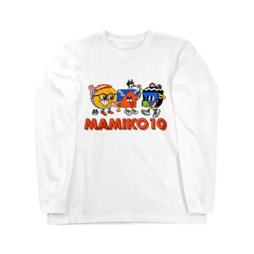 ウェルカムMAMIKO10 Long Sleeve T-Shirt