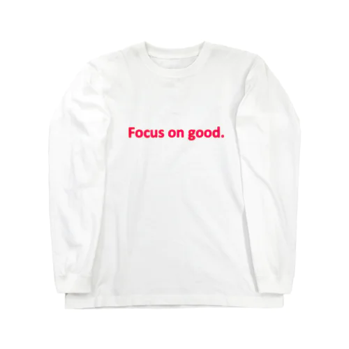 Focus on good.（ピンク） ロングスリーブTシャツ