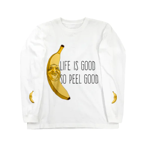 Life Is Good So Peel Good ロングスリーブTシャツ