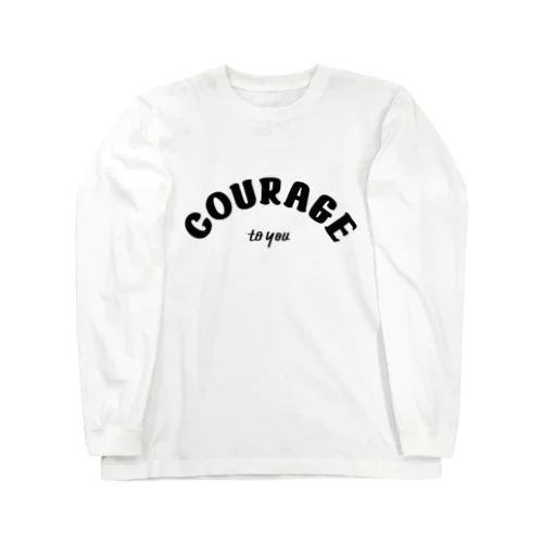 COURAGE to you ロングスリーブTシャツ