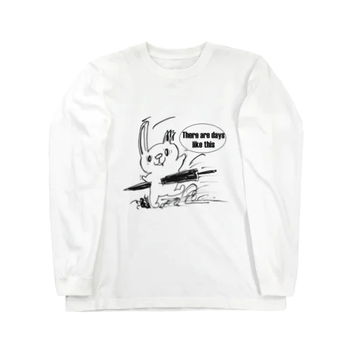 There are days like this Long Sleeve T-Shirt