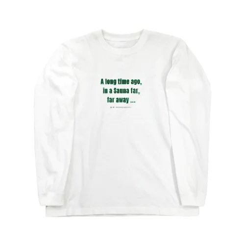 A long time ago, in a Sauna far, far away ...（遠い昔、はるかかなたのサウナで・・・） Long Sleeve T-Shirt