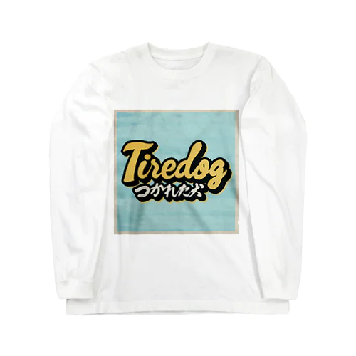 Tiredog Tシャツ Long Sleeve T-Shirt