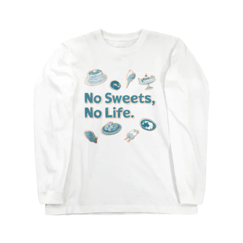 No Sweets,No Life.Ⅱ ロングスリーブTシャツ