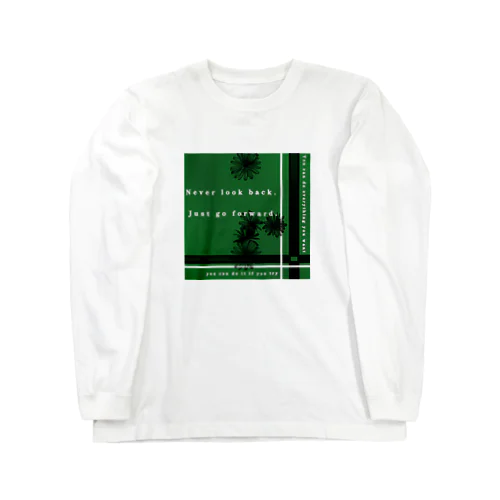 Just go forward(前進のためだけに) Long Sleeve T-Shirt