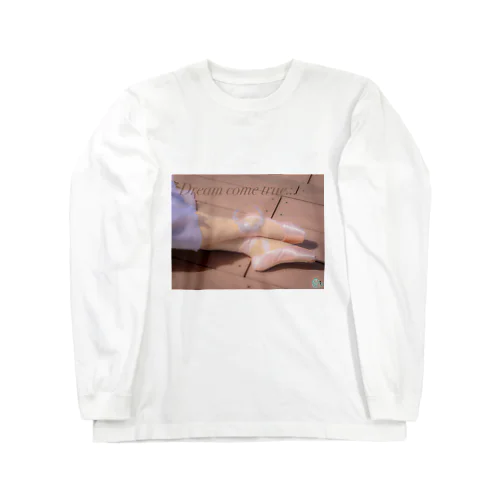 Dream come true  Long Sleeve T-Shirt