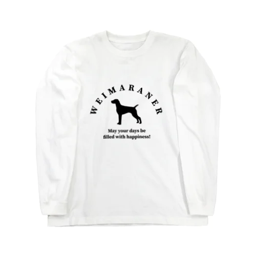 ワイマラナー 　happiness!　【One:Happiness】 Long Sleeve T-Shirt