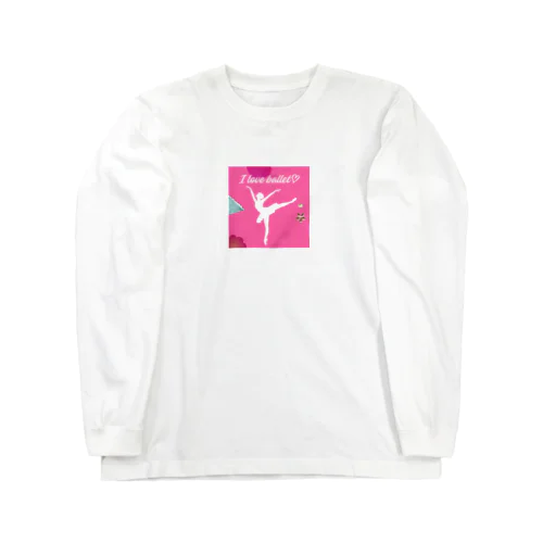 I love balletグッズ🩰 Long Sleeve T-Shirt