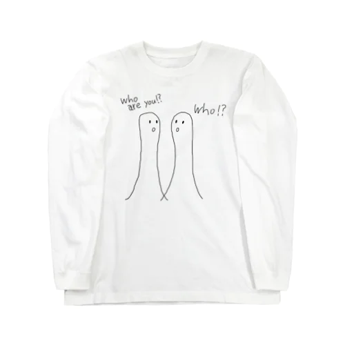 ふーあーゆーって言ってんだよ Long Sleeve T-Shirt