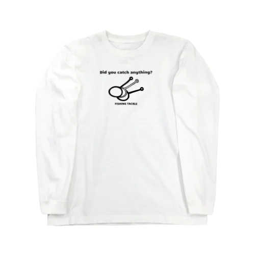 何か釣れましたか？ Long Sleeve T-Shirt