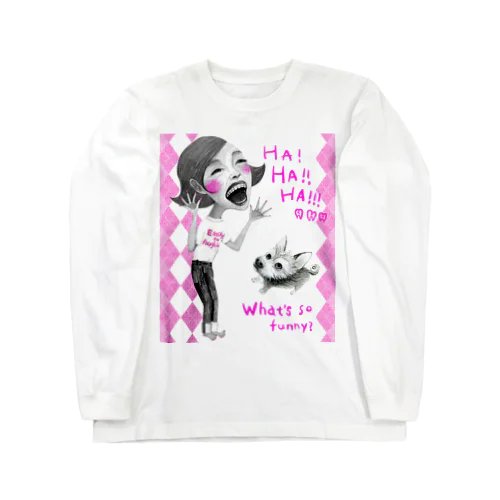 What’s so funny? Long Sleeve T-Shirt