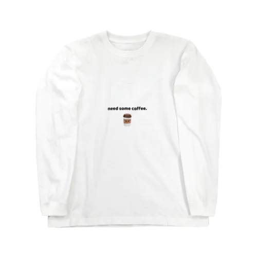 コーヒー好きなあなたへ Long Sleeve T-Shirt