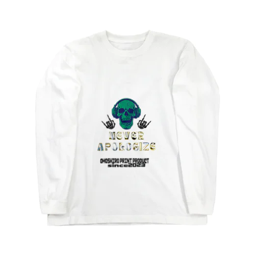 never apologize Long Sleeve T-Shirt
