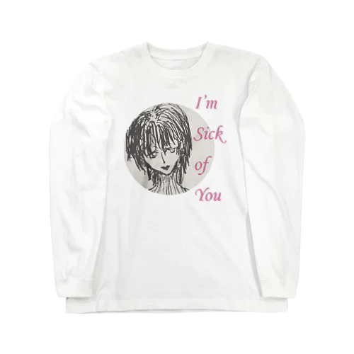 I'm Sick of You ロングスリーブTシャツ