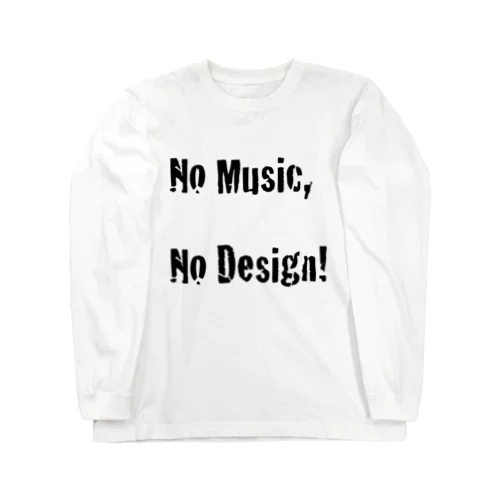 No Music, No Design! ロングスリーブTシャツ