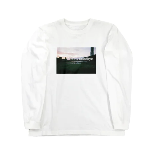 Goodbye Long Sleeve T-Shirt