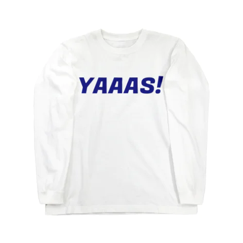 YAAAS!/ヤース ロングスリーブTシャツ