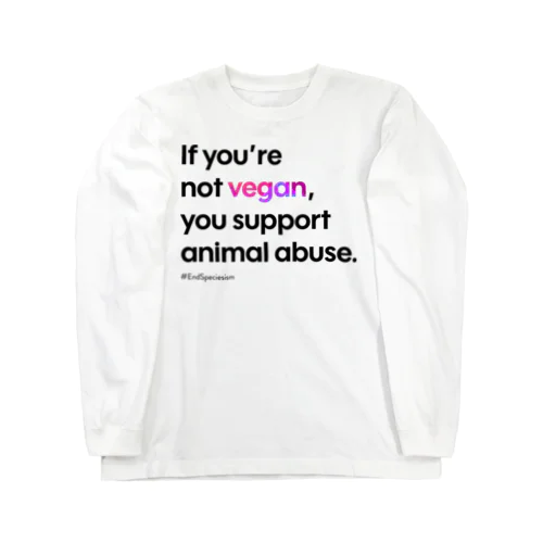 If you're not vegan (ホワイト) Long Sleeve T-Shirt