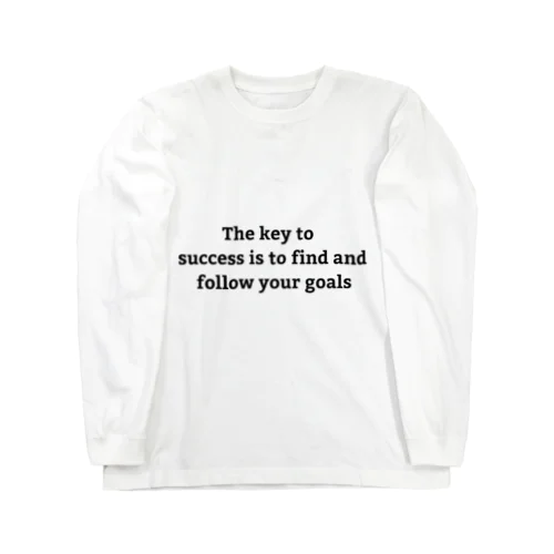 成功の鍵は、自分の目標を見つけ、それに従うことである ロングスリーブTシャツ