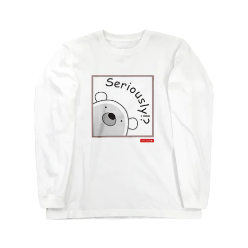 くまのポポ（Seriously!?） Long Sleeve T-Shirt