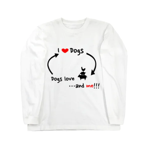 I love dogs Dogs love... ロングスリーブTシャツ