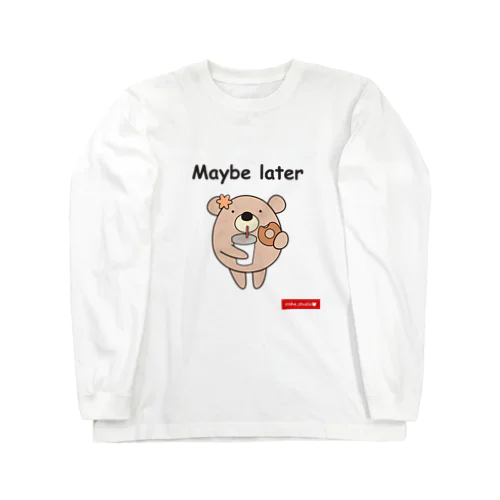 くまのココ（Maybe later） Long Sleeve T-Shirt