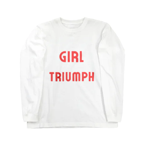 Girl Triumph-女性の勝利や成功を表す言葉 ロングスリーブTシャツ