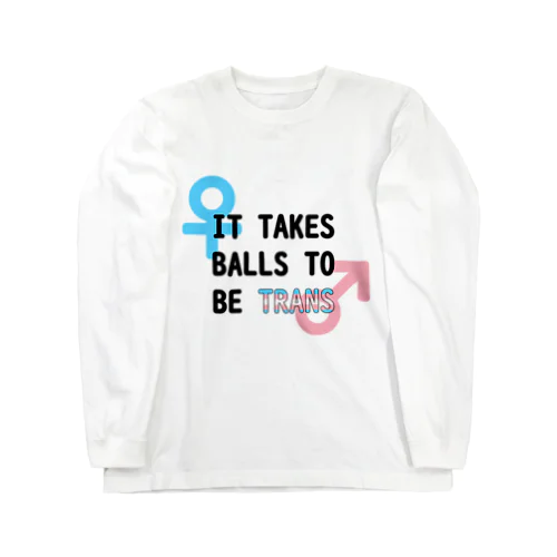 「It Takes Balls to be Trans」 ロングスリーブTシャツ