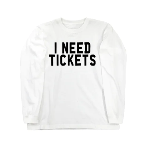 I NEED TICKETS - BLACK LOGO ロングスリーブTシャツ