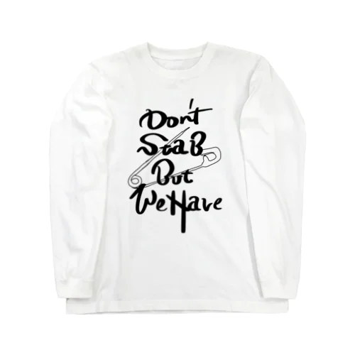 Don’t Stab But We Have Long Sleeve T-Shirt