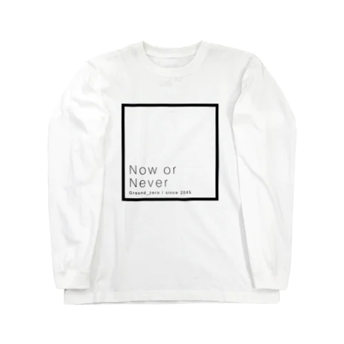 Now or Never ロングスリーブTシャツ