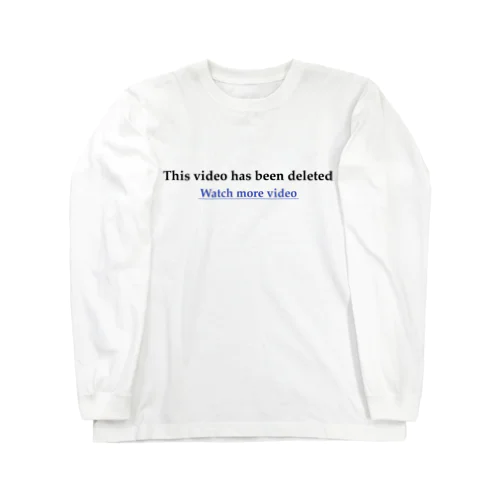 This video has been deleted ロングスリーブTシャツ