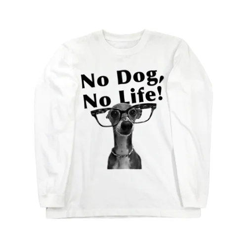 No dog,No life! 黒 ロングスリーブTシャツ