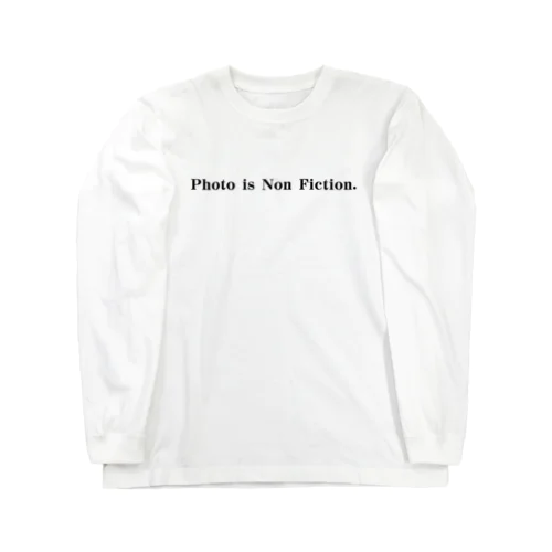 Photo is Non Fiction.(黒字) ロングスリーブTシャツ