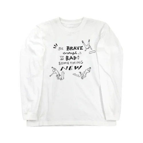 Be BRAVE ロングスリーブTシャツ