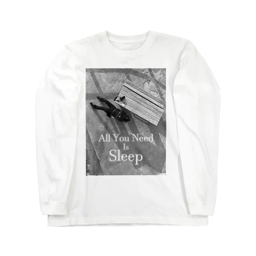 All You Need Is Sleep Long Sleeve T-Shirt