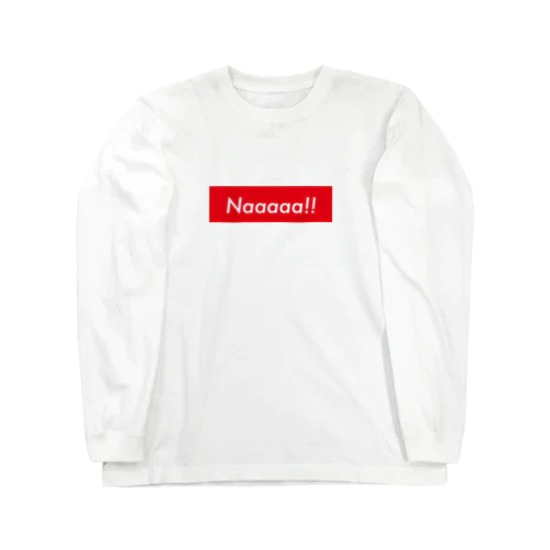 Naaaaa!! Long Sleeve T-Shirt