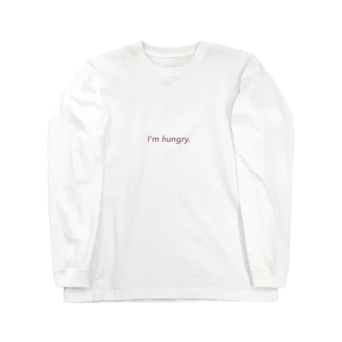 I'm hungry. Long Sleeve T-Shirt