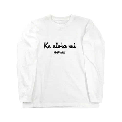 Ke aloha nui シリーズ１ ロングスリーブTシャツ